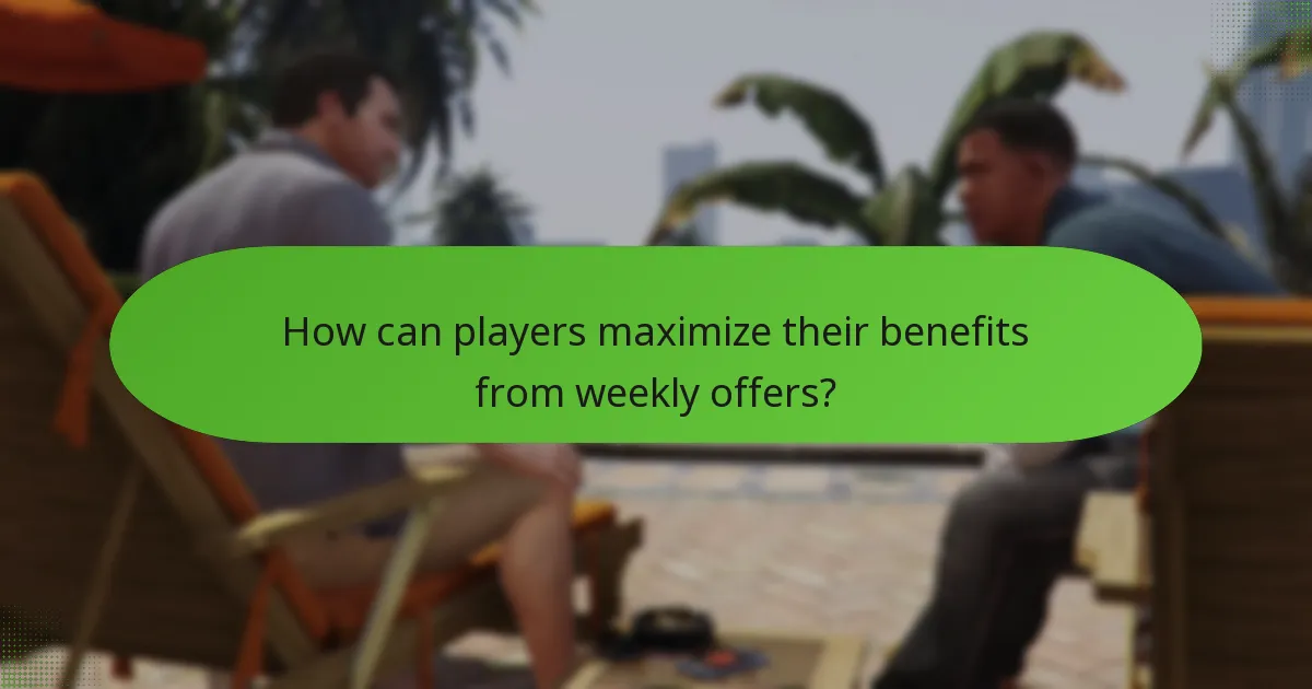How can players maximize their benefits from weekly offers?