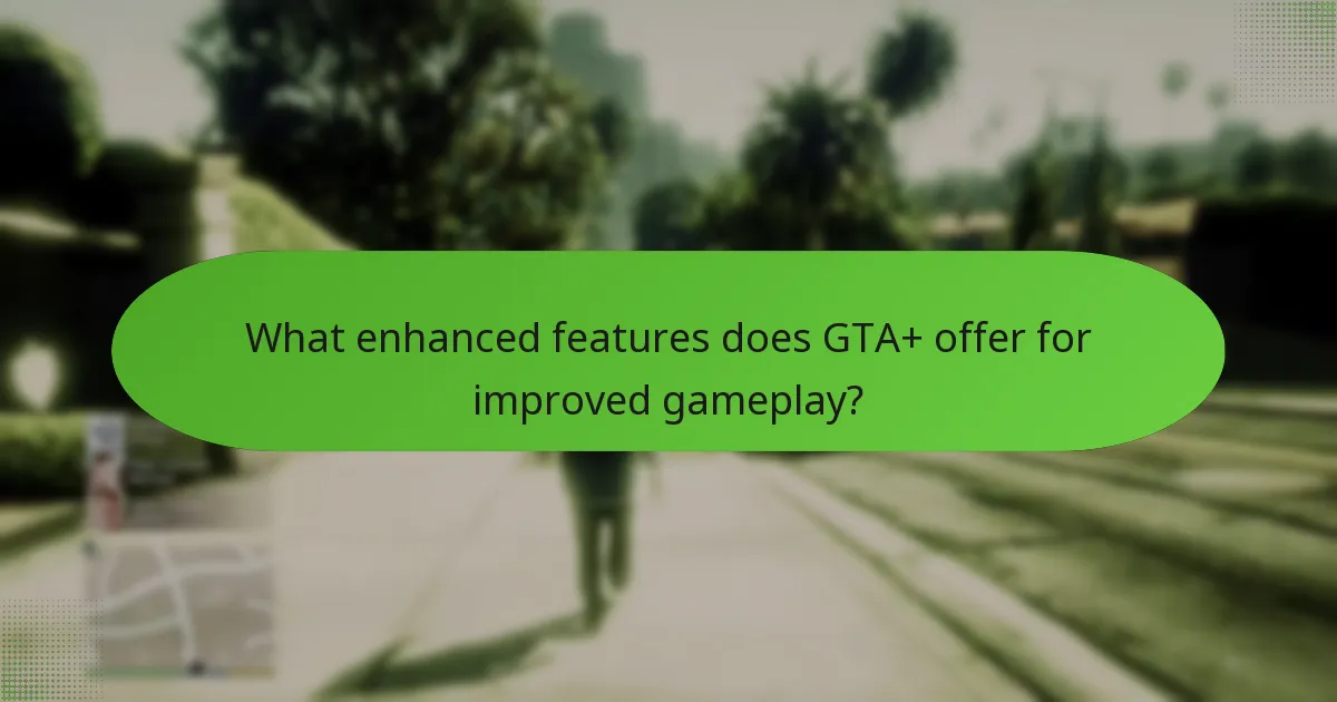 Which benefits justify the cost of a GTA+ subscription?
